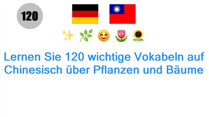 Lernen Sie 120 wichtige Vokabeln auf Chinesisch über Pflanzen und Bäume